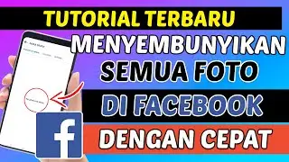 Cara Menyembunyikan Semua Foto Di Facebook Secara Otomatis Dengan Cepat