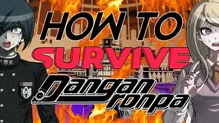 How to Survive Danganronpa (100% WORKING TUTORIAL)