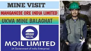 MANGANESE ORE INDIA LIMITED (MOIL) ukwa mine balaghat madhya pradesh visit