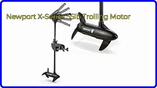 REVIEW (2024): Newport X-Series 55lb Trolling Motor. ESSENTIAL details.