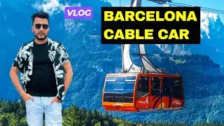 Barcelona Cable Car | Barcelona Vlog 2024 | Europe Travel | Barcelona Spain 4K ||Er Dhillon Rajan