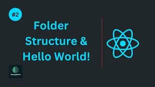 Day 2 in React Js | Folder Structure & Hello World in React Js