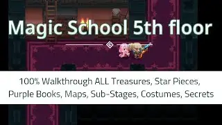 World 3-6 Magic School 5th Floor ( Magic School ) 100% Walkthrough | Guardian Tales