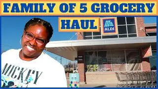 Aldi | Albertsons| Walmart Grocery Haul For A Family of 5