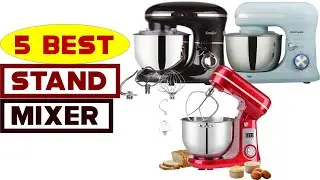 Top 5 Stand Mixers that Will Rock Your World (2024)