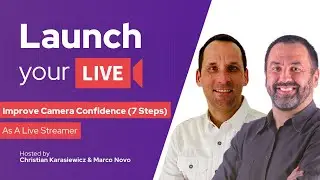 Confident Live Streams, 7 Steps to Improve Your Camera Confidence