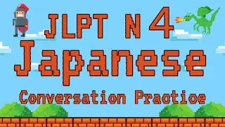 【JLPT N4】Japanese Coversation Practice for beginner to intermediate Japanese speaker