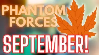 Phantom Forces September Update BREAKS the Game?