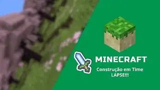 Construção em Time Lapse no Minecraft!