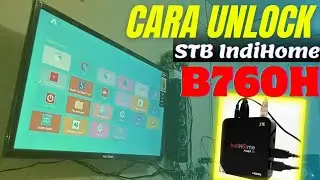 Cara Unlock STB IndiHome B760H Agar Menjadi TV Box Android - Gampang Banget..!!
