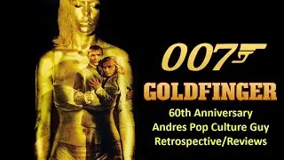 Goldfinger(1964 Film)Andres Pop Culture Guy Retrospective/Reviews