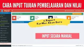 e-RAPORT | CARA INPUT TUJUAN PEMBELAJARAN DAN NILAI