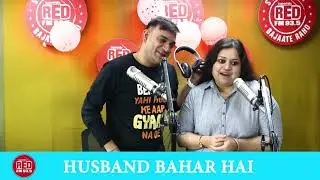 HUSBAND BAHAR HAI |RED MURGA | RJ PRAVEEN - RED FM | FUNNY | Nomadic | Harsh Gautam | nomadic editor