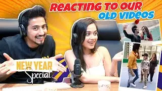 Reacting To Our Old Videos Ft. Jannat Zubair | New Year Special | 