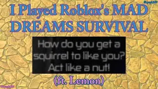 Playing Roblox's MAD DREAMS SURVIVAL (ft. lemon)