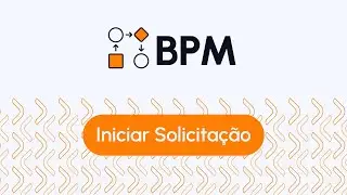 Nova Funcionalidade BPM - Iniciar Solicitação