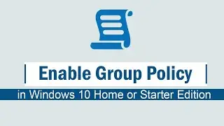 How to Enable Local Group Policy Editor in Windows 10 Home or Starter Edition | Group Policy Editor