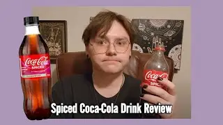 Spiced Coca-Cola Drink Review (It's Raspberry Flavor)