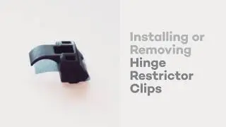 How to Install or Remove a Hinge Restrictor Clip