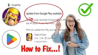 how to fix clash of clans update from google play available problem
