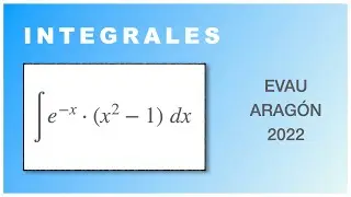 ✅ 08 Integral EVAU 2022 Aragón‼️ Integración por partes #integrales #integration