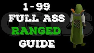 1-99 Full Ass Ranged Guide - Simplified (P2P)