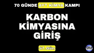 Karbon Kimyasına Giriş | 70 Günde AYT Kimya Kampı | 47.Gün | 12.Sınıf Kimya | AYT 2024