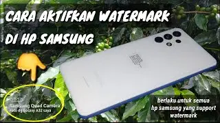 CARA AKTIFKAN WATERMARK SAMSUNG A32,A33,A23,A52,A53,A72,A73,M23,M53 DLL
