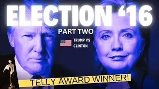 Lost in America - The Story of Election 2016 PART TWO