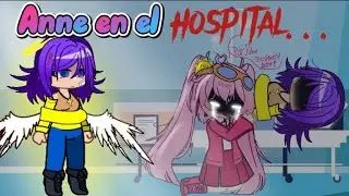 Anne en el Hospital... ¿Bad ending?...
