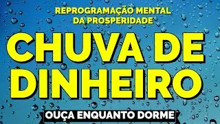 ÁUDIO DE REPROGRAMAÇÃO MENTAL PARA PROSPERIDADE COM SOM DA CHUVA PARA DORMIR