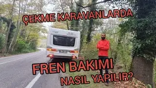 ÇEKME KARAVANLARDA FREN BAKIMI NASIL YAPILIR?