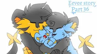 ~Eevee story~ // part 36 //