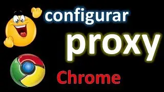 configurar PROXY en google chrome (activar o desactivar proxy) cambiar proxy