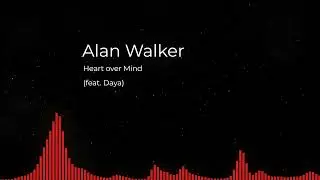 Alan Walker, Daya - Heart over Mind