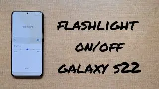 4 Ways to Turn the Flashlight on and Off Galaxy S22