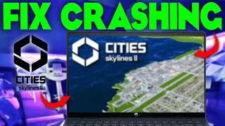 Cities Skylines 2 how to fix crashing to desktop or Crashing on Startup