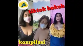 tiktok kompilasi || tiktok viral || tiktok bokeh #onlyfans