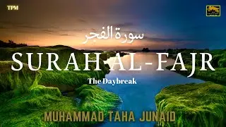 Surat Al-Fajr - Beautiful Recitation | Muhammad Taha Junaid