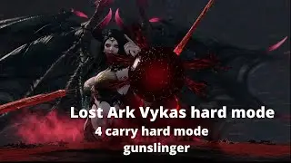 Lost Ark Vykas Hardmode 4 Carry Gunslinger