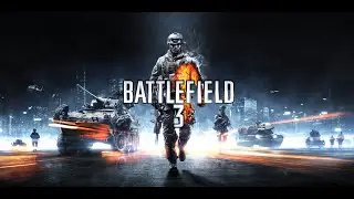 Battlefield 3 Прохождение #3 Стрим Прохождение
