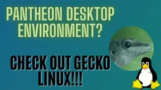 Check out Gecko Linux with the Pantheon Desktop Environment? A Spin of OpenSuse for Detailed Peeps!!