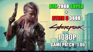 Cyberpunk 2077 | RTX 2060 Super + Ryzen 5 3600 | Ultra Settings (RTX ON/OFF) +DLSS | 1080P