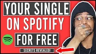 How To Upload Your Single To Spotify For FREE (Free Digital Song Distribution Secrets)