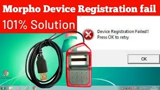 How To Fix Morpho Device Registration Failed press ok to retry in windows 7