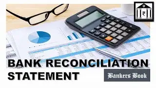 BANK RECONCILIATION STATEMENT (BRS) - MUST WATCH ALL BANKING AND ACCOUNTING PROFESSIONALS