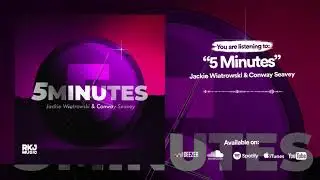 Jackie Wiatrowski & Conway Seavey - 5 Minutes