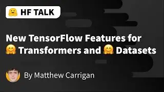 New TensorFlow Features for 🤗 Transformers and 🤗 Datasets