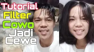 Tutorial Filter Cowok jadi Cewek