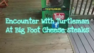 Encounter With Turtleman At Bigfoot Cheesesteaks 